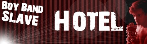 Boy Band Slave 1 Hotel Header